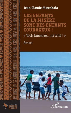 Les enfants de la misère sont des enfants courageux !