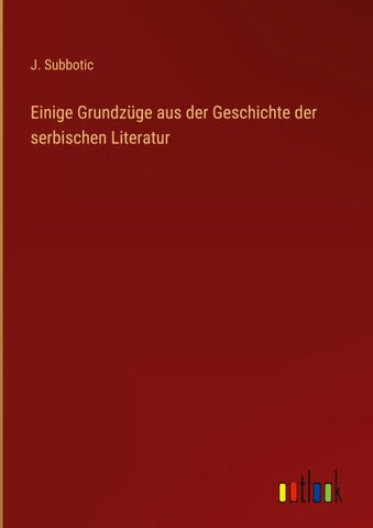 Einige Grundzüge aus der Geschichte der serbischen Literatur