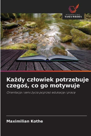 Ka¿dy cz¿owiek potrzebuje czego¿, co go motywuje