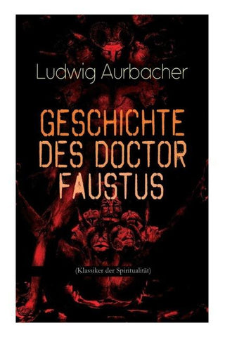 Geschichte des Doctor Faustus (Klassiker der Spiritualität)