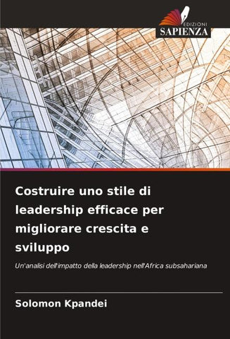 Costruire uno stile di leadership efficace per migliorare crescita e sviluppo