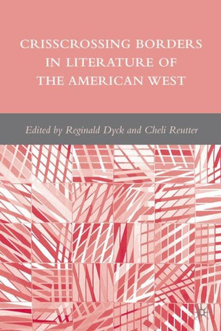 Crisscrossing Borders in Literature of the American West