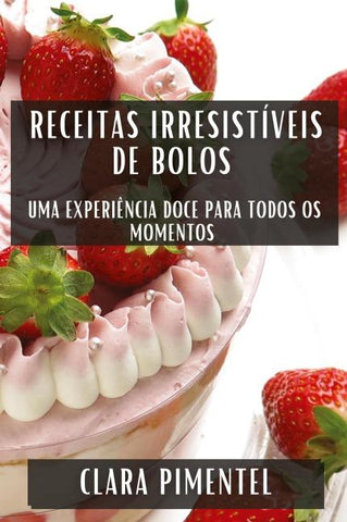 Receitas Irresistíveis de Bolos