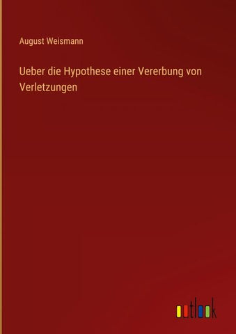 Ueber die Hypothese einer Vererbung von Verletzungen
