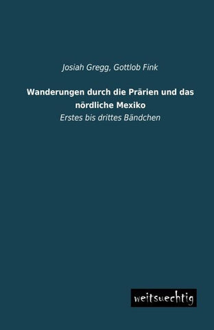 Wanderungen durch die Prärien und das nördliche Mexiko