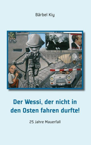 Der Wessi, der nicht in den Osten fahren durfte