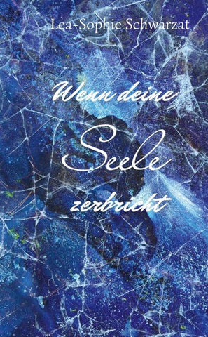 Wenn deine Seele zerbricht