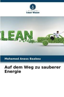 Auf dem Weg zu sauberer Energie