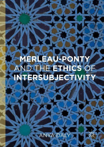 Merleau-Ponty and the Ethics of Intersubjectivity