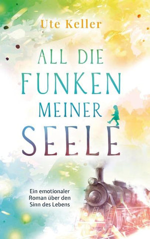 All die Funken meiner Seele