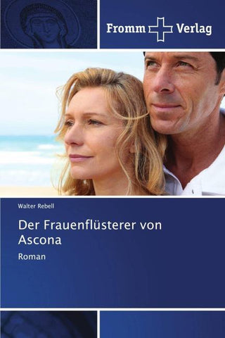 Der Frauenflüsterer von Ascona