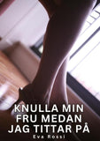 Knulla min fru medan jag tittar på