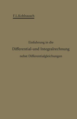 Einführung in die Differential- und Integralrechnung nebst Differentialgleichungen