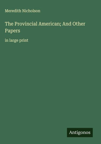 The Provincial American; And Other Papers