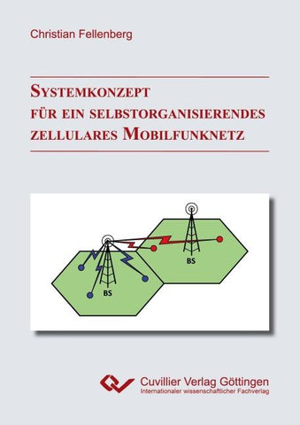 SYSTEMKONZEPT FÜR EIN SELBSTORGANISIERENDES ZELLULARES MOBILFUNKNETZ