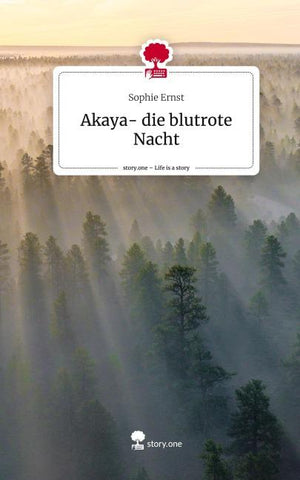 Akaya- die blutrote Nacht. Life is a Story - story.one