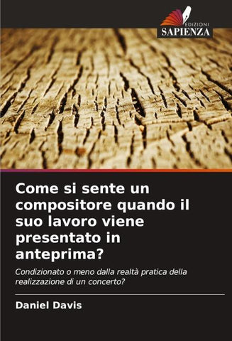 Come si sente un compositore quando il suo lavoro viene presentato in anteprima?