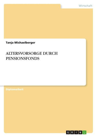 ALTERSVORSORGE DURCH PENSIONSFONDS