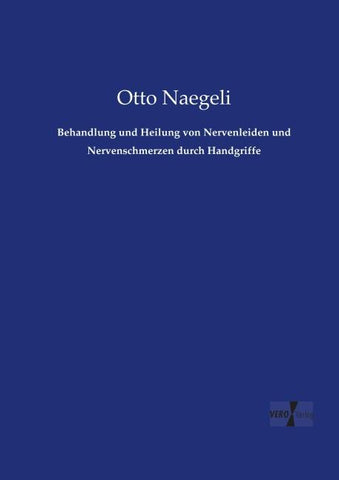Behandlung und Heilung von Nervenleiden und Nervenschmerzen durch Handgriffe