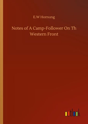 Notes of A Camp-Follower On Th Western Front