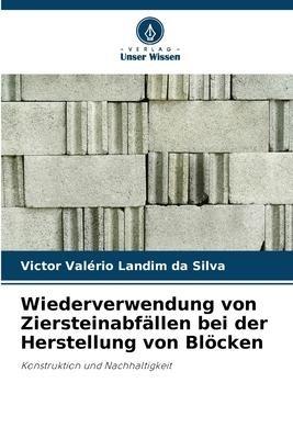 Wiederverwendung von Ziersteinabfällen bei der Herstellung von Blöcken