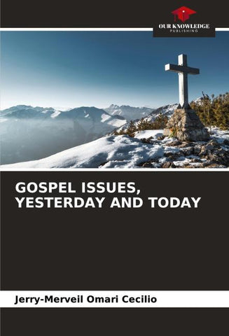 GOSPEL ISSUES, YESTERDAY AND TODAY