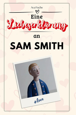 Eine Liebeserklärung an Sam Smith