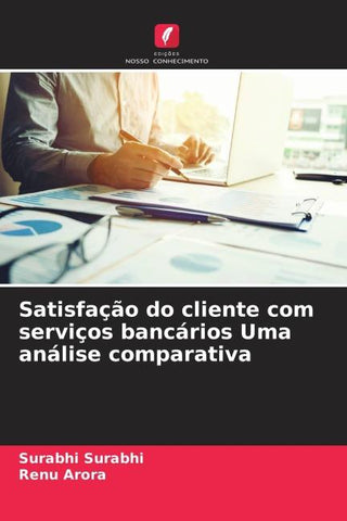 Satisfação do cliente com serviços bancários Uma análise comparativa