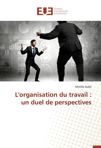 L'organisation du travail : un duel de perspectives