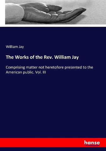 The Works of the Rev. William Jay