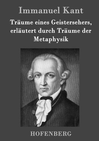 Träume eines Geistersehers, erläutert durch Träume der Metaphysik