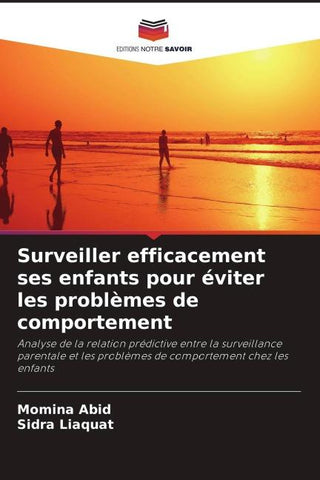 Surveiller efficacement ses enfants pour éviter les problèmes de comportement