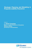 Strategic Planning and Modeling in Property-Liability Insurance