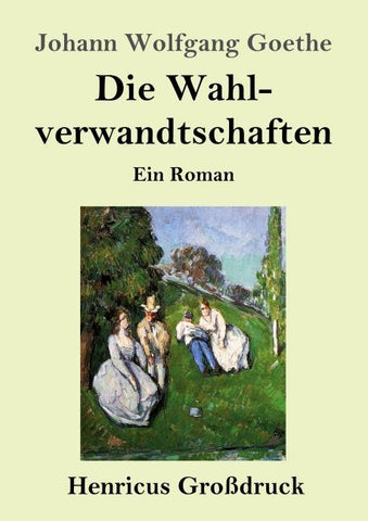 Die Wahlverwandtschaften (Großdruck)