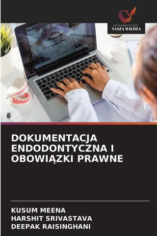 DOKUMENTACJA ENDODONTYCZNA I OBOWI¿ZKI PRAWNE