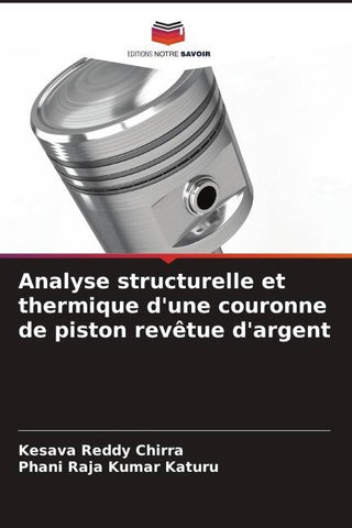 Analyse structurelle et thermique d'une couronne de piston revêtue d'argent