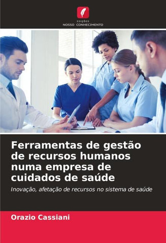 Ferramentas de gestão de recursos humanos numa empresa de cuidados de saúde