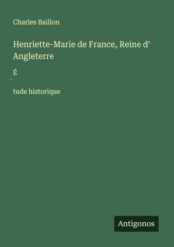 Henriette-Marie de France, Reine d' Angleterre
