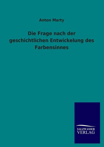 Die Frage nach der geschichtlichen Entwickelung des Farbensinnes