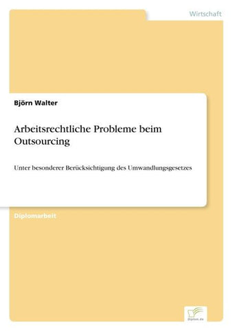 Arbeitsrechtliche Probleme beim Outsourcing