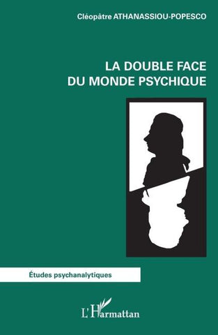 La double face du monde psychique