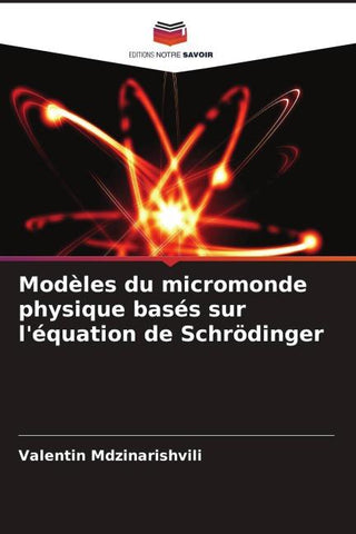 Modèles du micromonde physique basés sur l'équation de Schrödinger