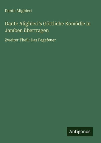 Dante Alighieri¿s Göttliche Komödie in Jamben übertragen