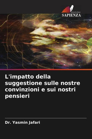 L'impatto della suggestione sulle nostre convinzioni e sui nostri pensieri