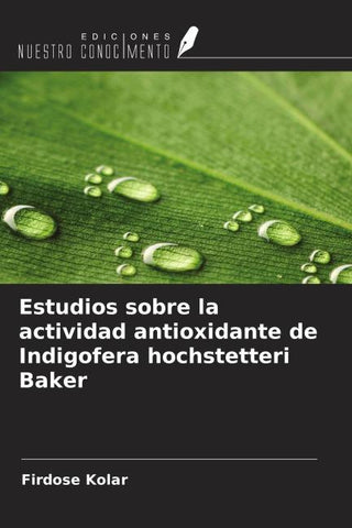 Estudios sobre la actividad antioxidante de Indigofera hochstetteri Baker