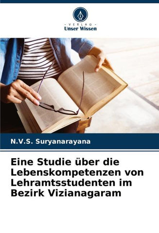 Eine Studie über die Lebenskompetenzen von Lehramtsstudenten im Bezirk Vizianagaram