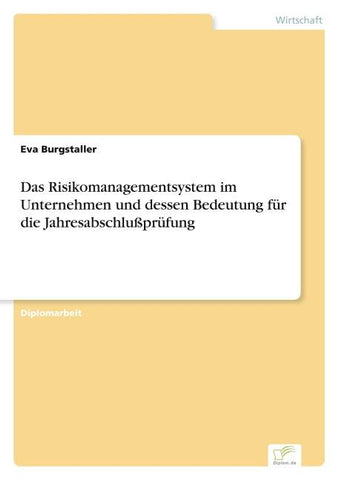 Das Risikomanagementsystem im Unternehmen und dessen Bedeutung für die Jahresabschlußprüfung