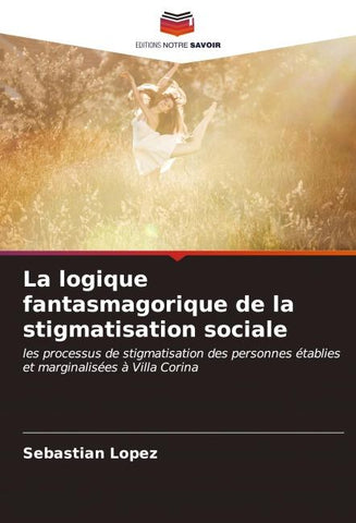 La logique fantasmagorique de la stigmatisation sociale