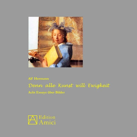 Denn alle Kunst will Ewigkeit