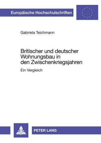 Britischer und deutscher Wohnungsbau in den Zwischenkriegsjahren